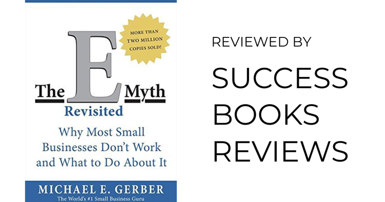 Book cover of The E-Myth Revisited by Michael E. Gerber – why most small businesses fail and how to fix it.
