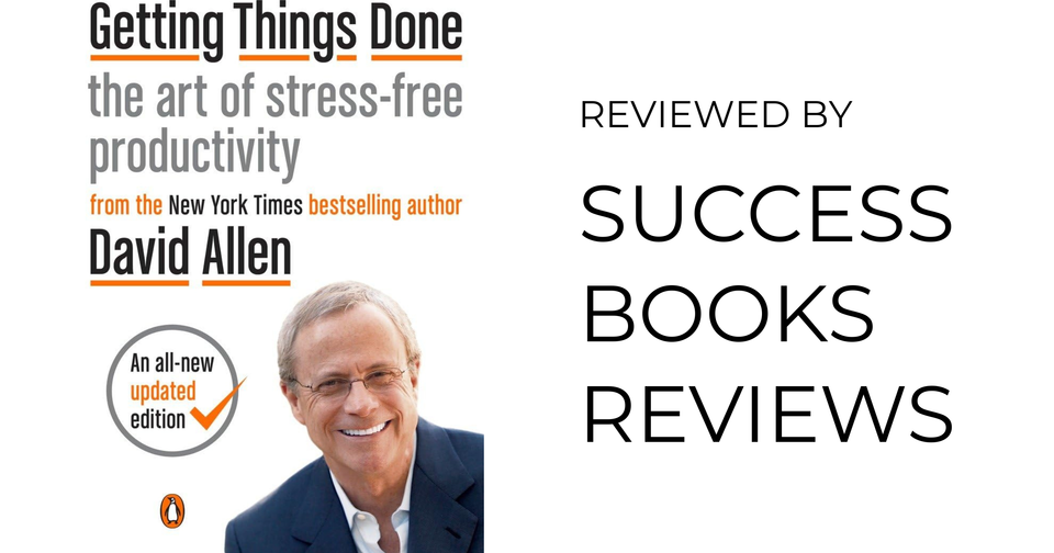 Cover of Getting Things Done by David Allen – book review on Success Books Reviews