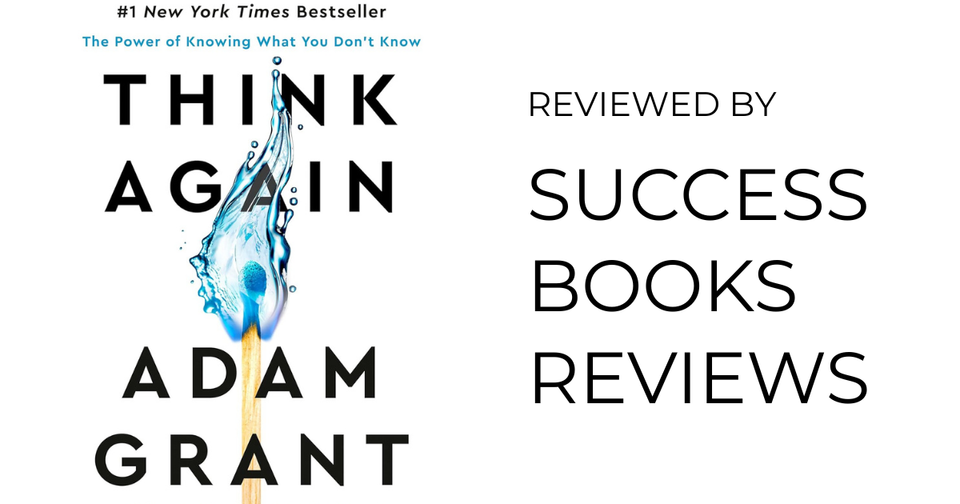 Book cover of Think Again by Adam Grant – rethinking assumptions and embracing intellectual humility.