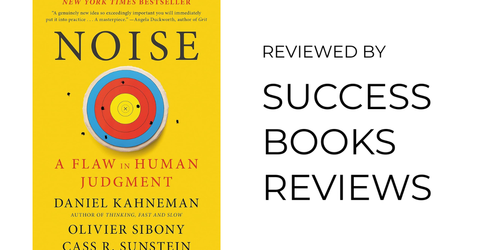 Book cover of Noise by Daniel Kahneman, Olivier Sibony, and Cass Sunstein – decision-making and bias.