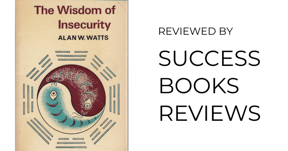 Book cover of The Wisdom of Insecurity by Alan Watts - presence, uncertainty, identity, awareness, and freedom from psychological striving.